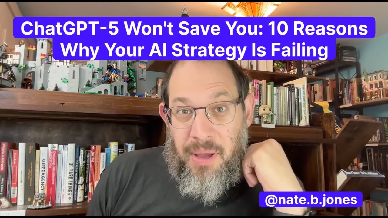 ChatGPT 5 Won't Save You: 10 Reasons Why Your AI Strategy is Failing