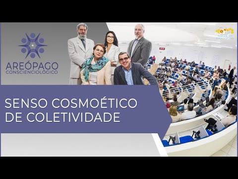 Areópago Conscienciológico 33 - Era da Colegiadologia: Senso Cosmoético de Coletividade
