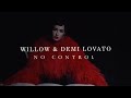 Willow Demi Lovato No Control