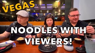 Noodles with Viewers at Xiao Long Dumplings, Chinatown Las Vegas
