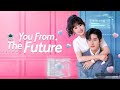 You From The Future Ep 1 Cdrama Luo Zheng Ji MeiHan Credit To Respective Website Iqiyi
