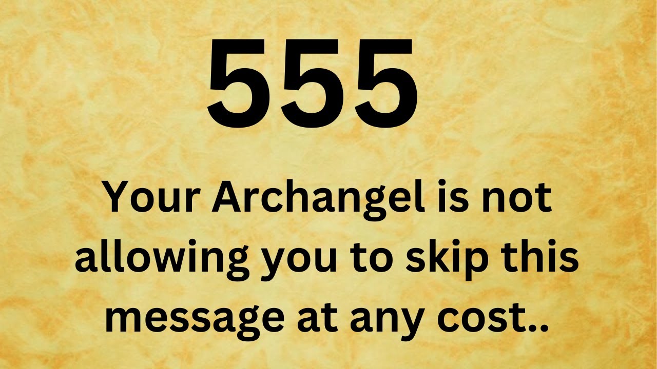 🕊️555 Your Archangel is not allowing you to skip this message at any cost..