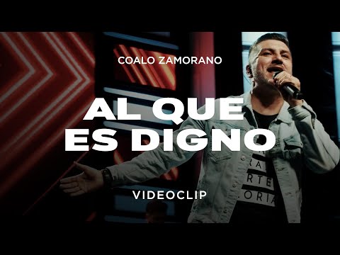 Coalo Zamorano - Al Que Es Digno (Vídeo Oficial)