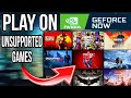 How To Play Unsupported Games On GeForce Now Simple Method
