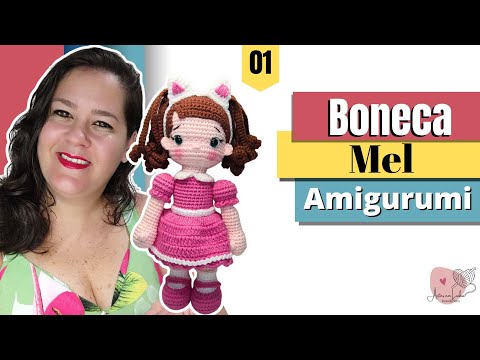 Boneca Mel - Amigurumi - Sem costura - Parte 1/2