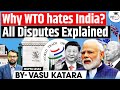 India's Disputes At WTO Explained | India Vs WTO | Critical Analysis | UPSC GS3
