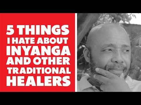 5 Things I Hate About Inyanga And Other Traditional Healers