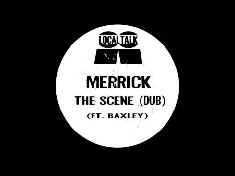 Merrick - The Scene (Dub) (Ft  Baxley) (12'' - LTX004, Side B1) 2015
