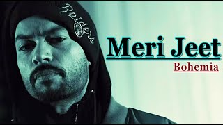 MERI JEET (Full Song) BOHEMIA | Skull & Bones | Lyrics