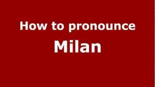 How to pronounce Milan