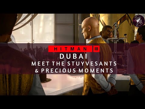 HITMAN 3 | Dubai | Meet The Stuyvesants & Precious Moments | Challenge Walkthrough