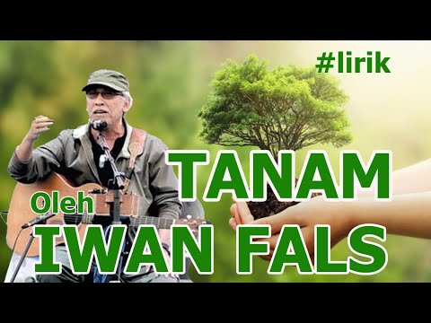 Lagu Tanam Siram - Iwan Fals dengan Lirik