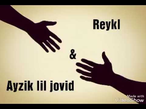 REYKL ft ayzik --Ма ба дардт рахгумм