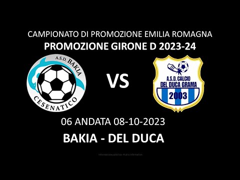 PROMOZIONE GIRONE D, BAKIA - DEL DUCA del 08/10/2023