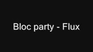 Bloc party - Flux (Good Quality)