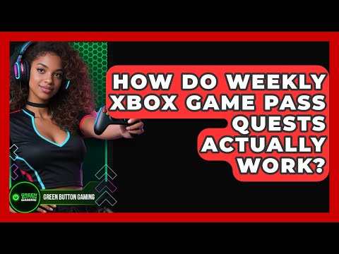 How Do Weekly Xbox Game Pass Quests Actually Work? - Green Button Gaming