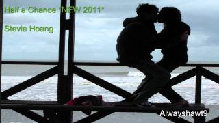 Half a Chance NEW 2011 Stevie Hoang