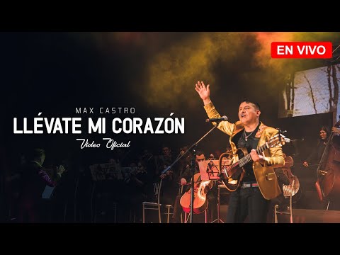 Max Castro "Sinfónico" Llévate mi Corazón