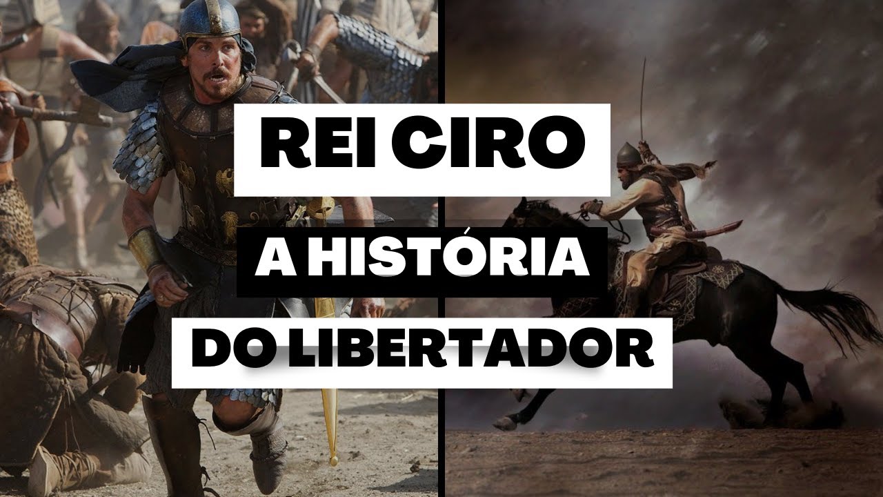 A Historia Do Rei Ciro O Grande - Quem Foi Ciro Na Biblia .