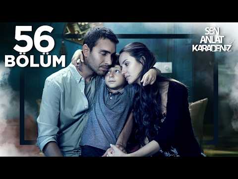 Sen Anlat Karadeniz 56. Bölüm