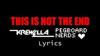 [Lyrics] Krewella &amp; Pegboard Nerds - This Is Not the End