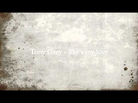 Tony Grey - She's my love