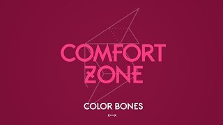 Color Bones - Comfort Zone video