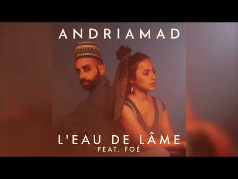 Andriamad - L'eau de l'âme feat. Foé (Audio officiel)
