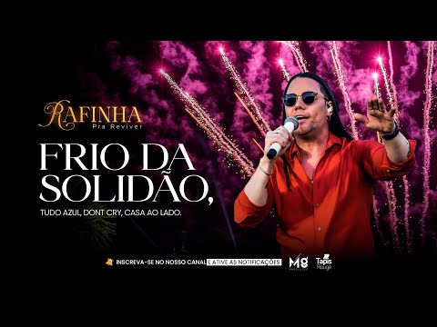 FRIO DA SOLIDÃO, TUDO AZUL, DONT CRY, CASA AO LADO ( Rafinha Asas • Pra Reviver • Audio Visual )