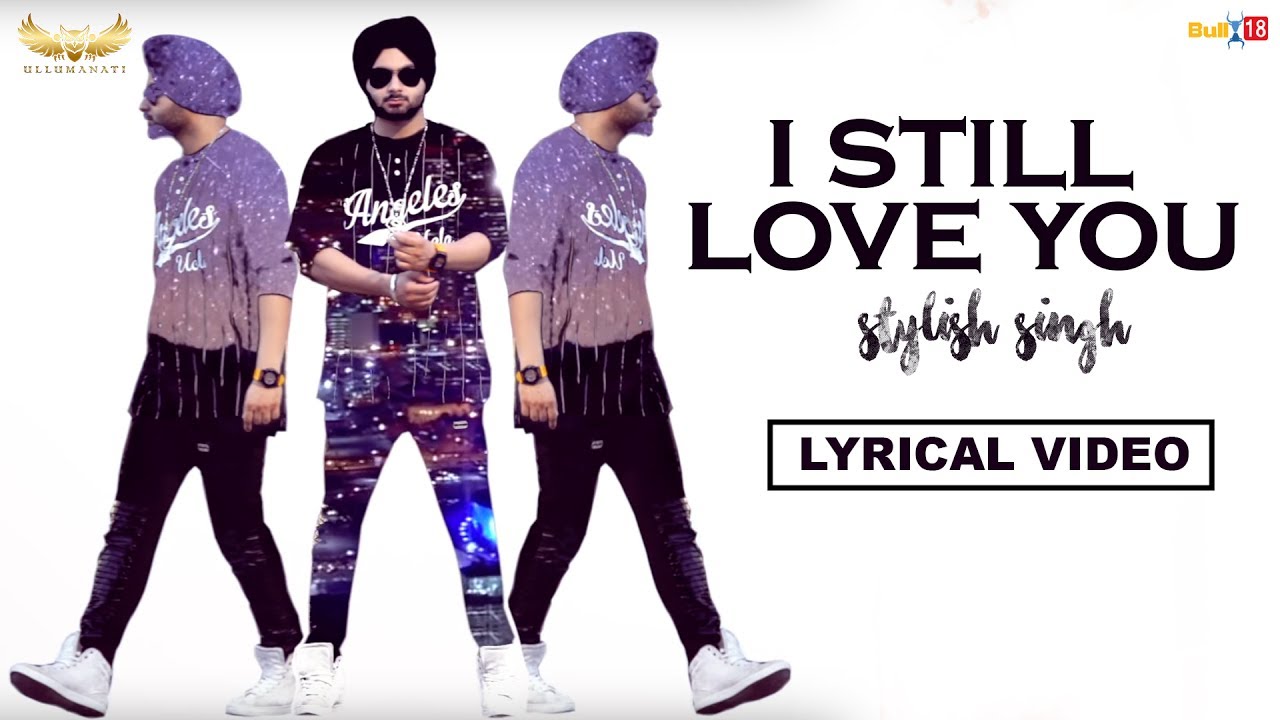 I Still Love You (Title) Lyrics  | I Still Love You | Stylish Singh | Stylish Singh | DJ Snake
