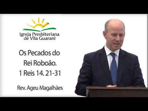 Os pecados do Rei Roboão - 1 Reis 14.21-31 | Rev. Ageu Magalhães