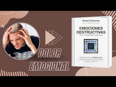 Emociones destructivas: Cómo entenderlas y superarlas
