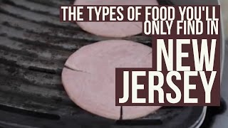 These are the types of food only found in New Jersey