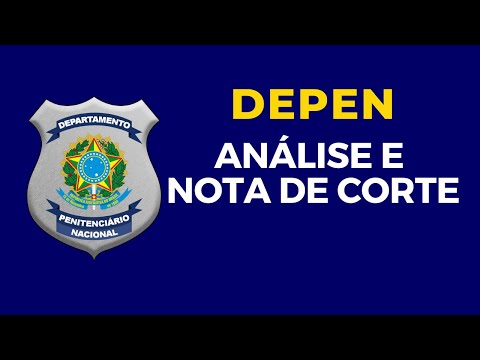 Análise da prova do DEPEN e da nota de corte (agente federal de execução penal)