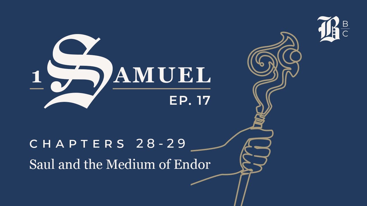 1 Samuel 28-29: Saul and the Medium of Endor