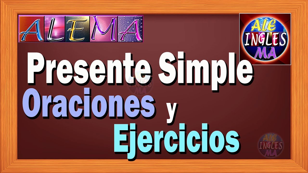 Presente Simple en Ingles - Simple Present Tense – Oraciones y Ejercicios | Lección # 6