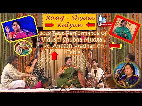 Vidushi Shubha Mudgal - Vocal - Raag - Shyam kalyan, Best performance 2018