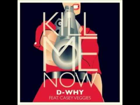 D WHY   Kill Me Now f  Casey Veggies + Ringtone Download