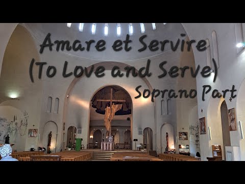 Amare et Servire (To Love and Serve) Soprano Part Guide