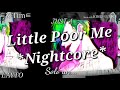 Little Poor Me ~LAYTO~ *Nightcore * Little Poor Me ~LAYTO~ *Nightcore *
