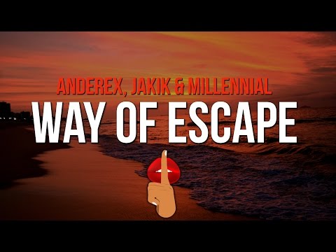 Anderex, Jakik & Millennial - Way Of Escape