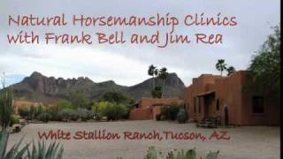preview picture of video 'White Stallion Ranch Natural Horsemanship Clinic with Frank Bell and Jim Rea'