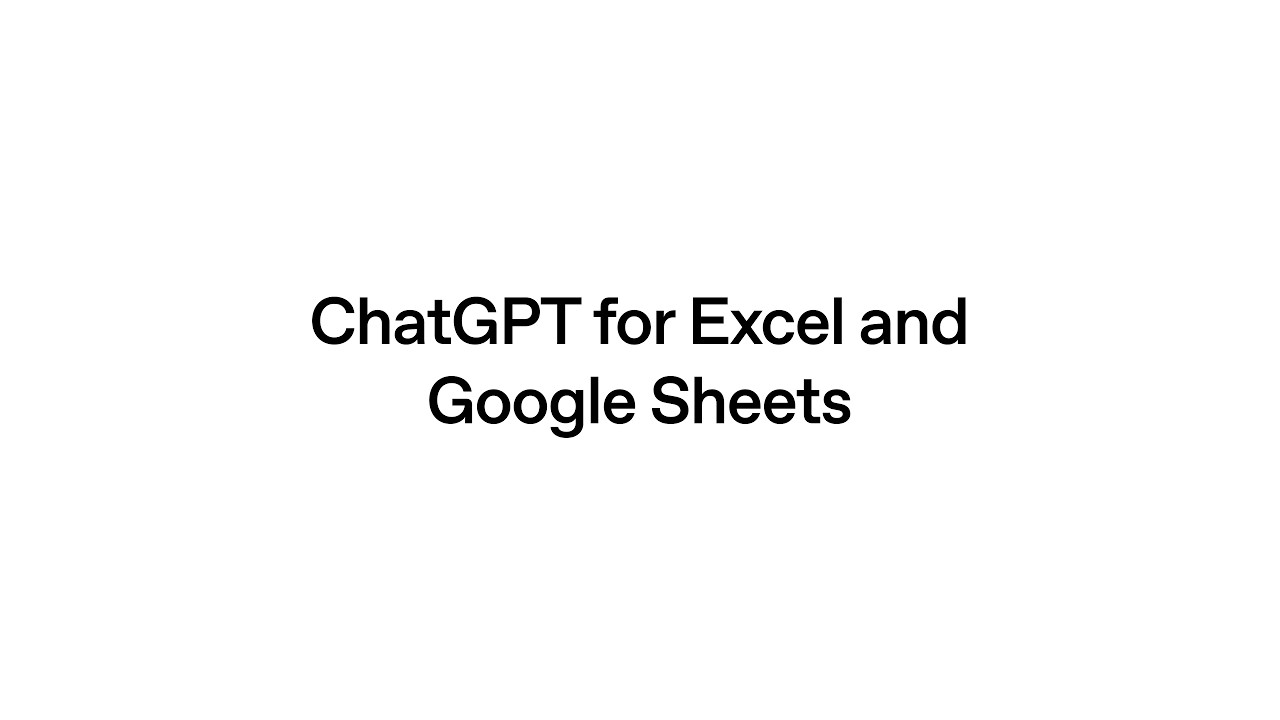 Introducing ChatGPT for Excel and Google Sheets - OpenAI Youtube