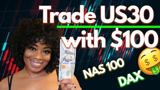 Trade US30, NAS100 and DAX With $100 Account | Best Broker for Small Accounts