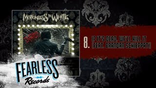 Motionless In White - If It&#39;s Dead, We&#39;ll Kill It (Feat. Brandan Schieppati) (Track 8)