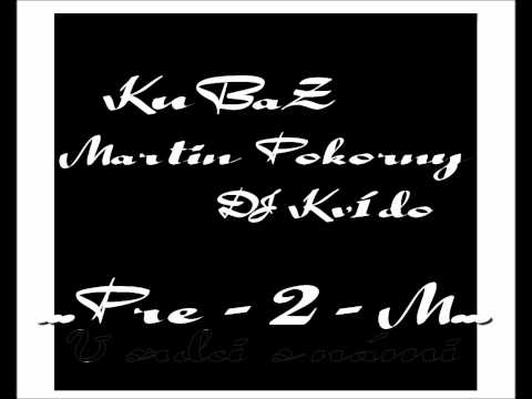 KuBaZ - Pre - 2 - M (DJ Kvído) Martin Pokorný