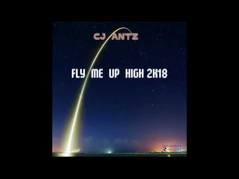 CJ Antz - Fly Me up High 2K18 (Green Scully & DJ Flerk Starfighter Remix)