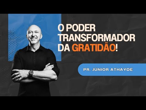 O PODER TRANSFORMADOR DA GRATIDÃO!