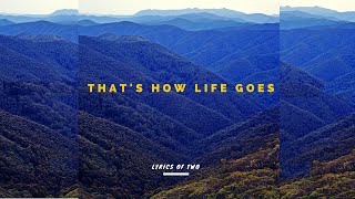Lyrics Of Two-&quot;That&#39;s How Life Goes&quot; (Lyric Video)