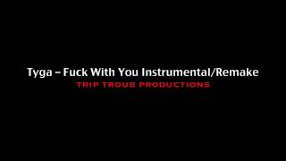 Tyga-Fuck With You Instrumental/Remake (OFFICIAL)